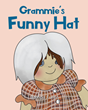 Author Brenda Fuller’s newly released “Grammie&#39;s Funny Hat” follows the adventures of a boy after he finds his great grandma&#39;s special hat and tries it on all his toys