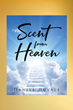 Daniel Duvall’s new book “Scent from Heaven&quot; is about Emily Young who is killed while riding her bike and finds herself living in heaven with those who died before her