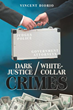 Vincent Diorio releases ‘Dark Justice / White-Collar Crimes’