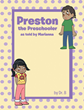 Dr. B’s newly released “Preston the Preschooler as told by Marianna” is a charming day spent learning and growing at the local preschool
