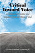 Pastor Hankins&#39; newly released Critical Inward Voice is his thesis on the symptoms of an over negative/pessimist and over active of ones inward conscience