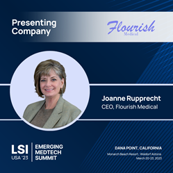 Joanne Rupprecht, CEO of Flourish Medical, LLC, will present a novel women’s health medical device at this year’s LSI Emerging MedTech Summit