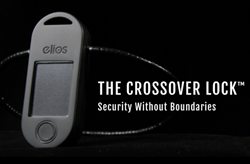 Elios Launches The Crossover Lock™, A Lock With Real-Time Alerts Worldwide