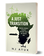 NJ Ayuk&#39;s book &quot;A Just Transition: Making Energy Poverty History with an Energy Mix,&quot; has become an Amazon #1 Bestseller on the First Day of Release