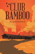 B. Anthony marks his publishing debut with the release of ‘Club Bamboo’