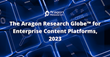 Aragon Research Releases its Fifth Aragon Research Globe™ for Enterprise Content Platforms, 2023