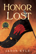 Honor Lost by Jason Kyle is featured on Writers Republic