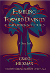 Fumbling Toward Divinity