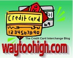 The Credit Card Interchange Report: WayTooHigh.com