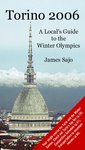 Torino 2006 A Local&#039;s Guide to the Winter Olympics