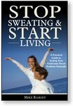 Stop Sweating and Start Living explains how to cure underarm sweating problems in two weeks or less.