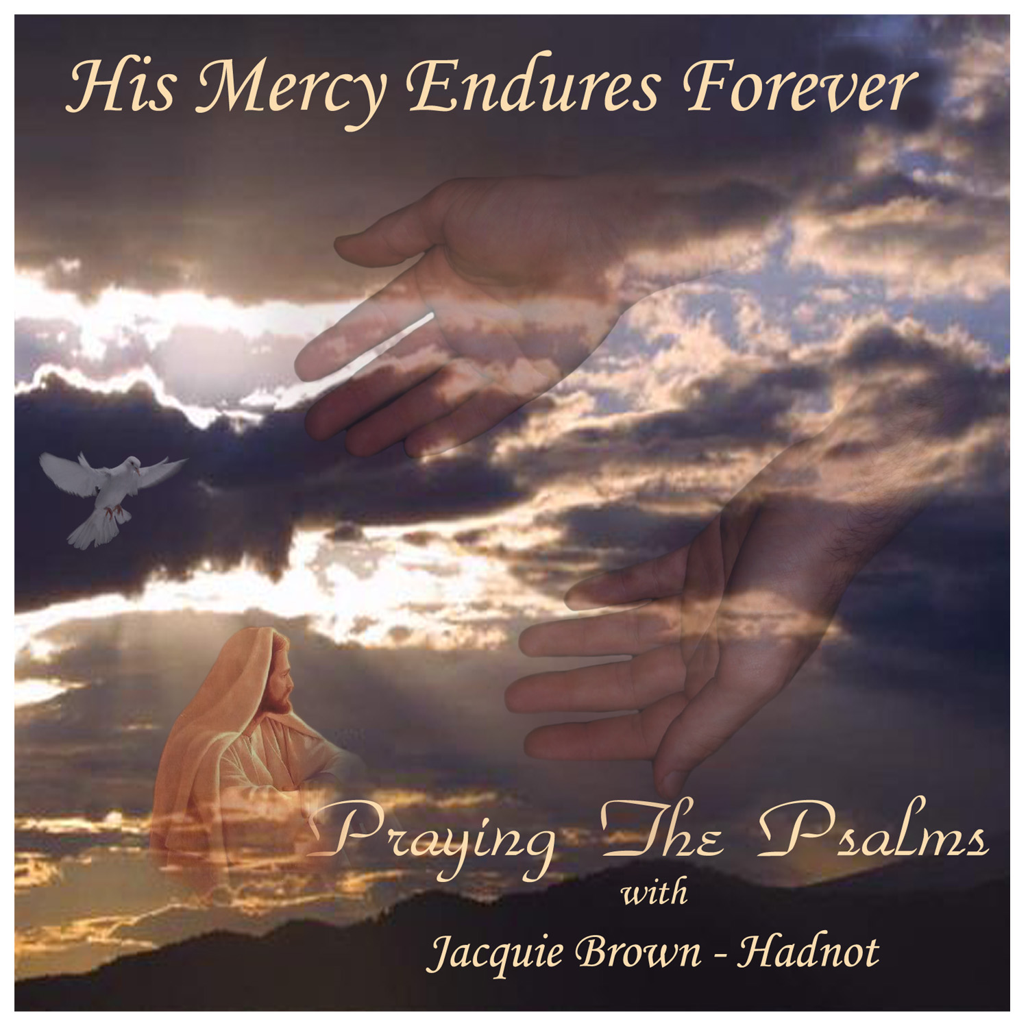 His Mercy Endures Forever-Praying The Psalms With Jacquie Brown-Hadnot