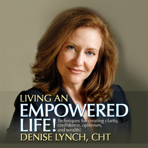 'Living an Empowered Life! Techniques for Creating Clarity, Confidence ...