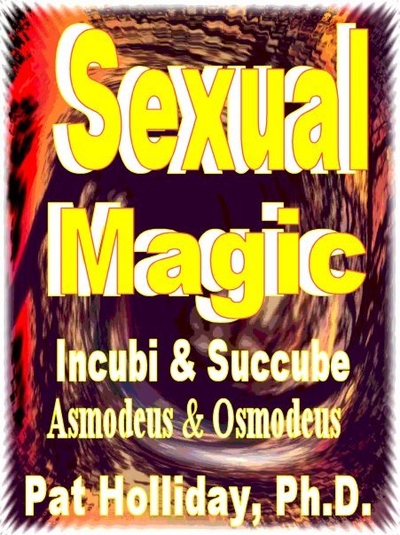 Dr Holliday Announces New Book Sexual Magic ~ Sex In The Ministry 