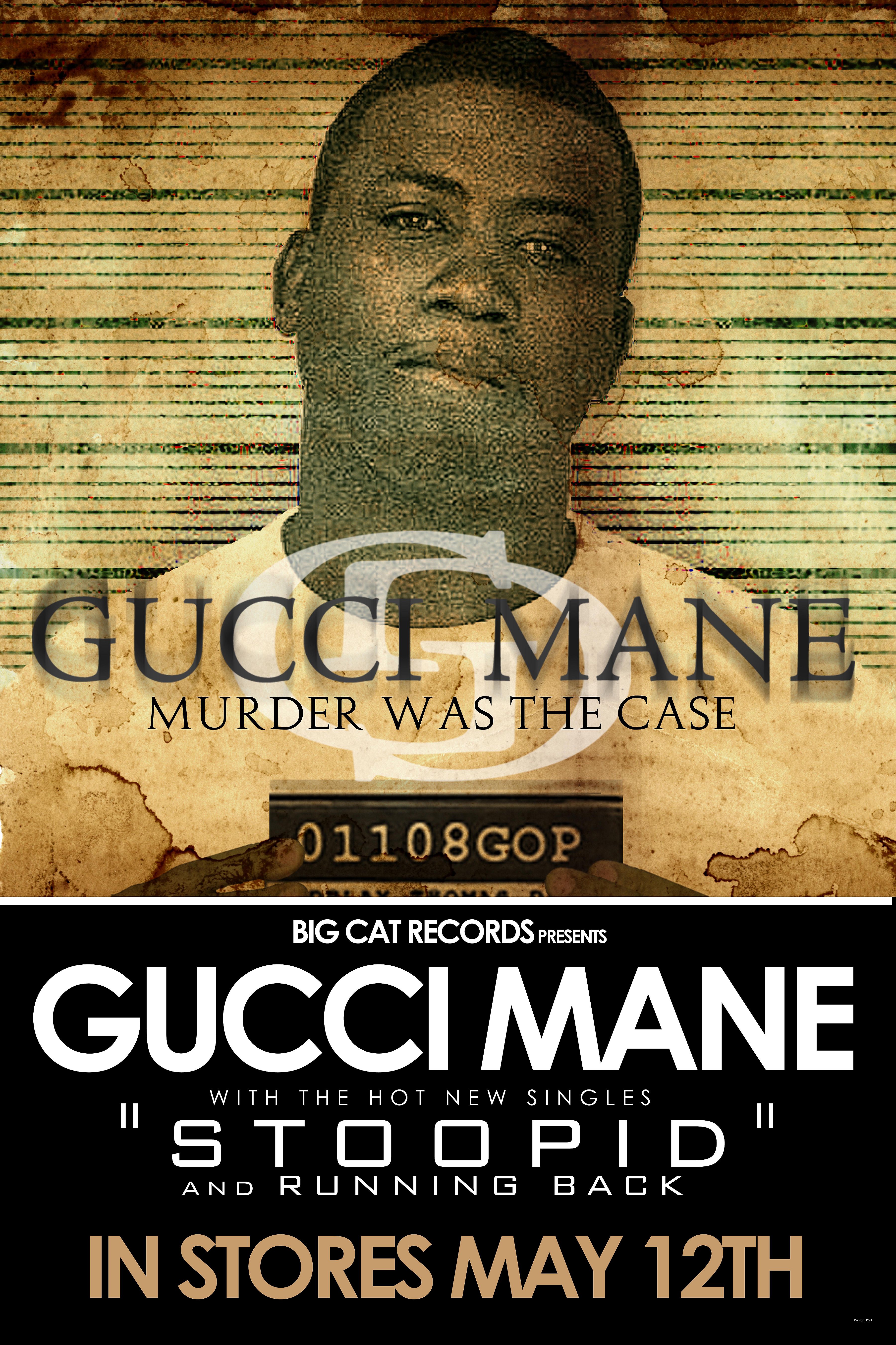 Big Records Releases Gucci Mane's 1st All New LP In 2 Years-Murder Was The Case In May 12th