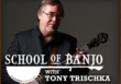 School of Banjo with Tony Trischka