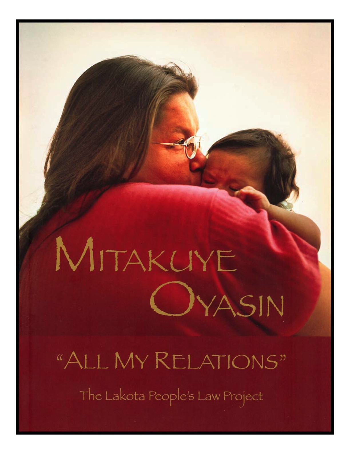 All My Relations—The Lakota in Their Own Words http://lakotapeopleslawproject.org/resources/