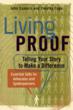 Living Proof: Telling Your Story to Make a Difference | Essential Skills for Advocates and Spokespersons