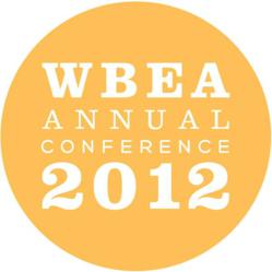 WBEA Annual Conference 2012 - Making Connections Count http://www.wbea-texas.org/conference