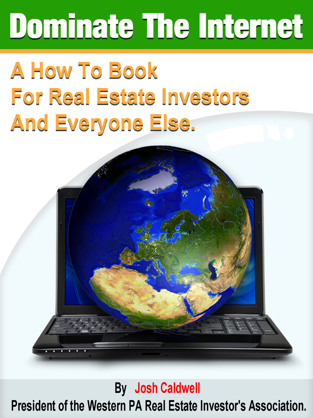 How to make money on the internet: a How to Book for Real Estate Investors.