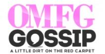 OMFG Gossip: A Little Dirt on the Red Carpet