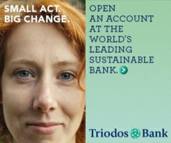 Small Act. Big Change. Open and an Account with the world's leading sustainable bank. Triodos Bank.