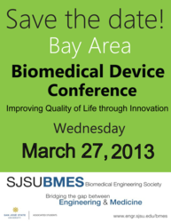 Save the Date for the 2013 Bay Area Biomedical Device Conference on March 27th at San Jose State University