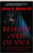 BEHIND THE VEIL OF VICE: The Business and Culture of Sex in the Middle East by JOHN R. BRADLEY (Palgrave Macmillan, 2010)