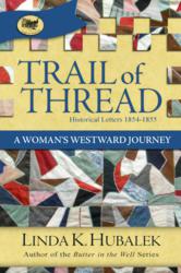Trail of Thread, historical fiction book series by Kansas author Linda K. Hubalek.