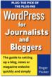 WordPress for Journalists and Bloggers by Roger Packer is now available on Kindle from www.amazon.com or www.amazon.co.uk