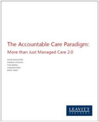 White Paper - The Accountable Care Paradigm: More than Just Managed Care 2.0