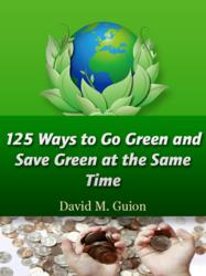 125 Ways to Go Green and Save Green at the Same Time
