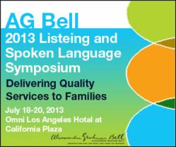 2013 AG Bell Listening and Spoken Language Symposium