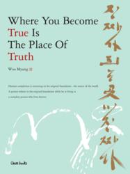 Cover image of the book, "Where You Become True Is The Place Of Truth"
