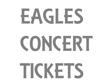 Eagles Concert Tickets -