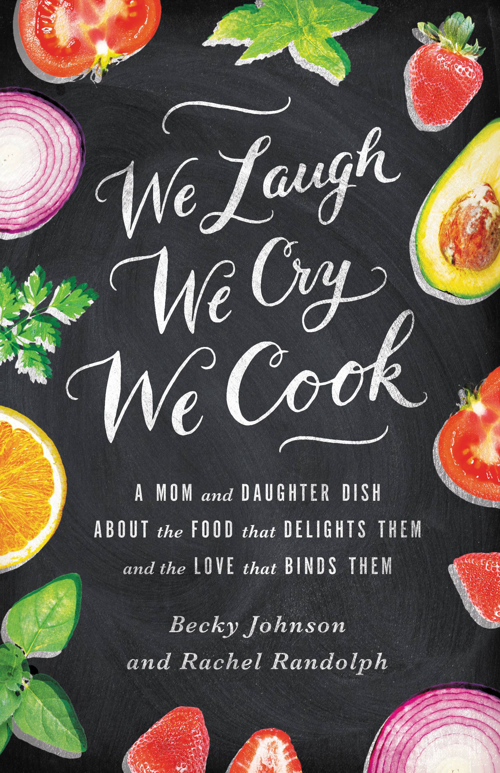 "We Laugh We Cry We Cook"