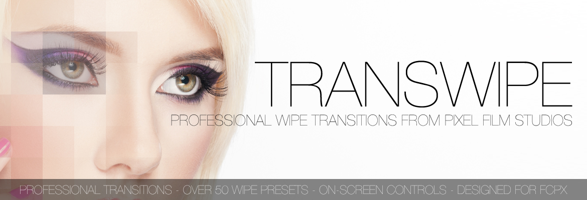 Final Cut Pro X Transitions - Pixel Film Studios - TransWipe - Effects and Plugins