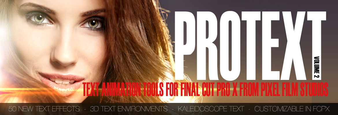 Final Cut Pro X Title Effects - FCPX Text Plugin - PROTEXT - Pixel Film Studios