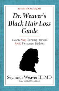 Dr. Seymour Weaver Black Hair Loss Guide Book - Available for media interviews