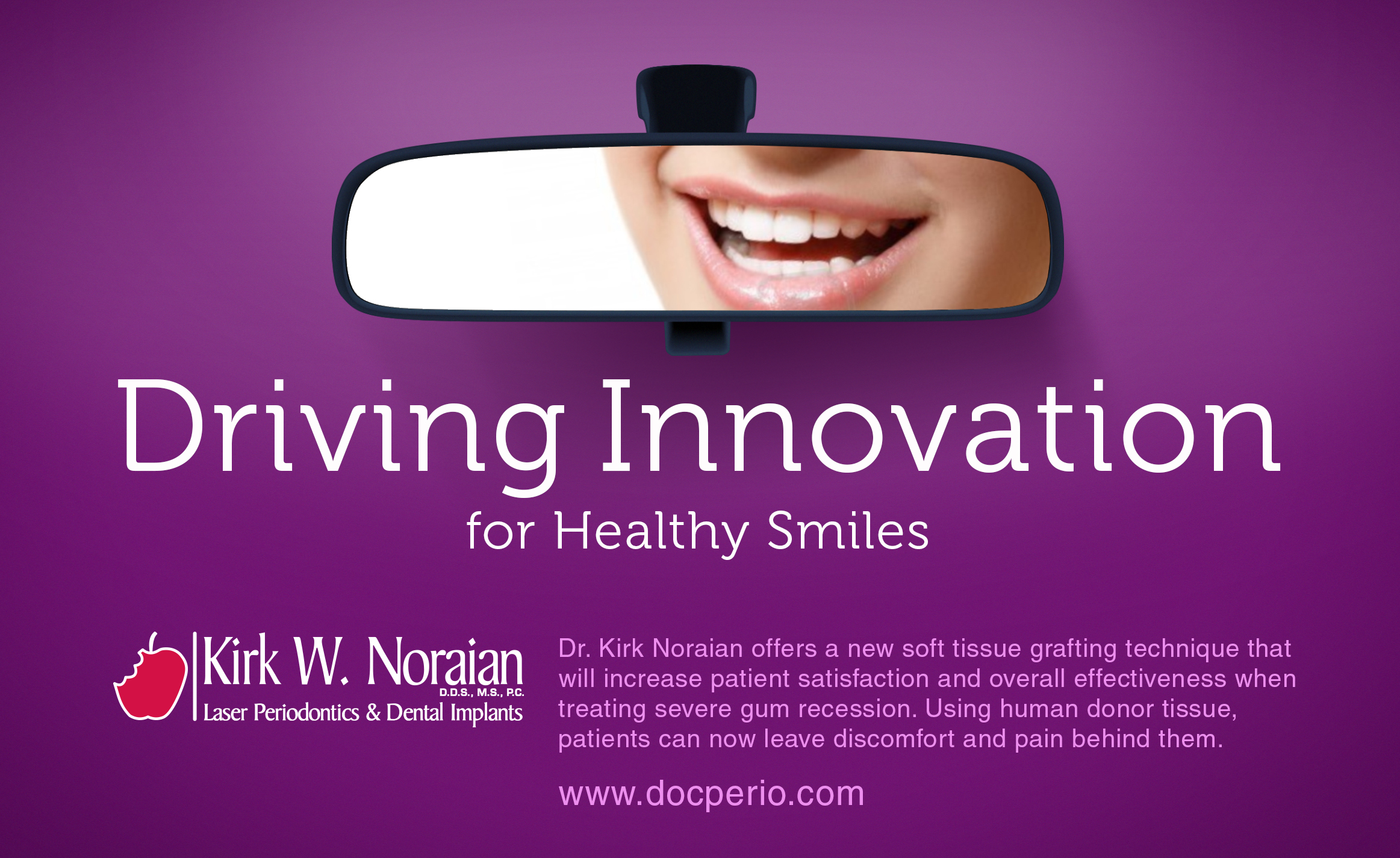 Dr. Noraian provides innovative soft tissue grafting procedures to increase patient satisfaction.