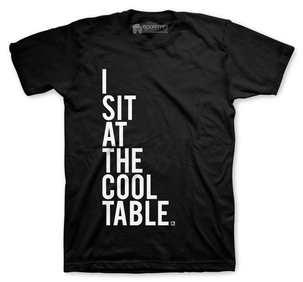I Sit At The Cool Table Tee