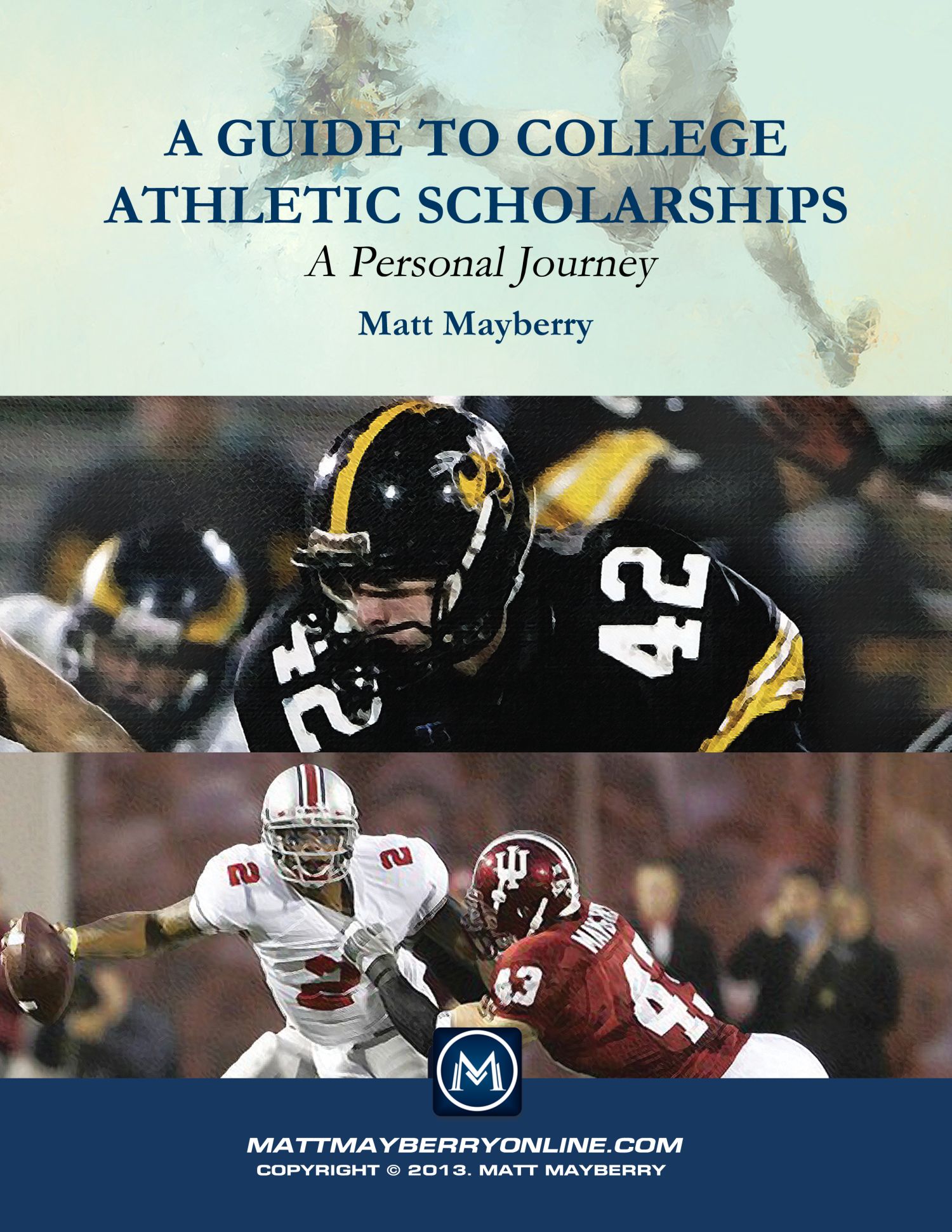 A Guide to College Athletic Scholarships: A Personal Journey - By Matt Mayberry