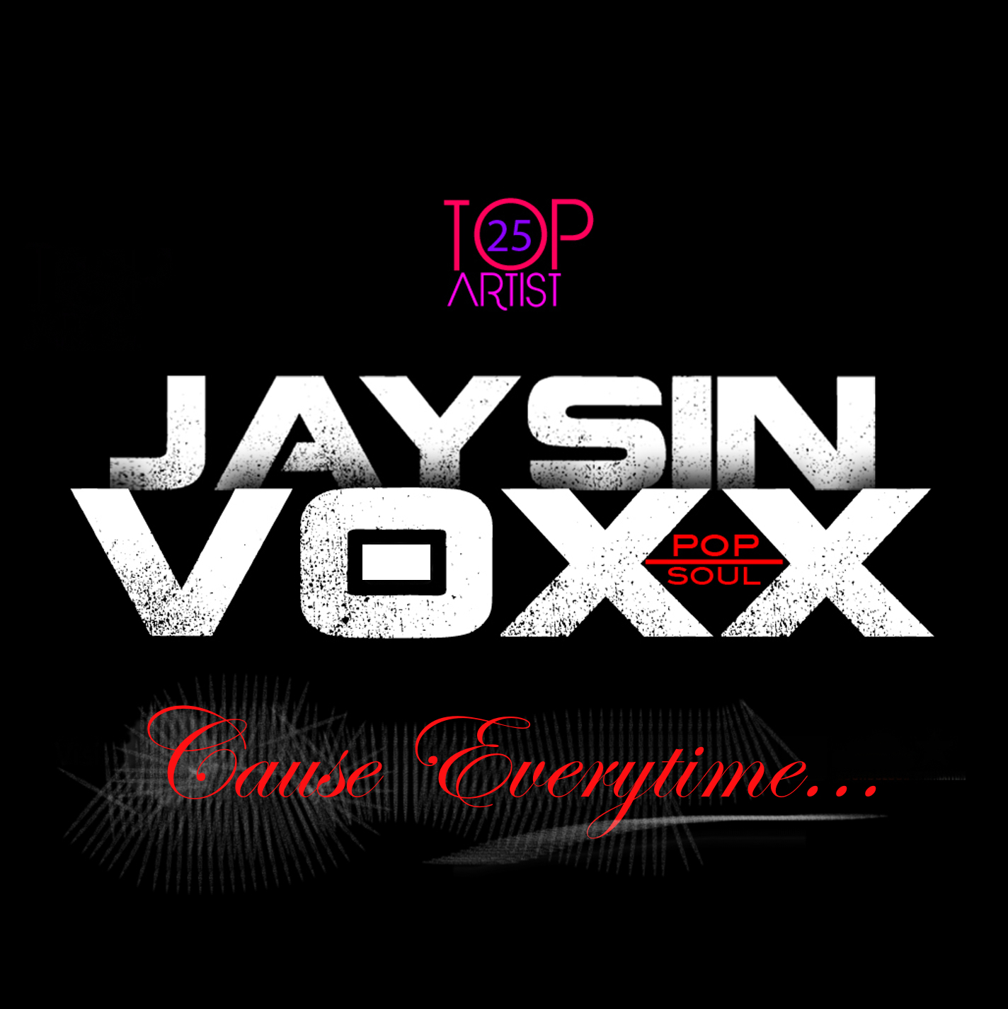 New Single “Cause Everytime” by Jaysin Voxx is available now on iTunes.