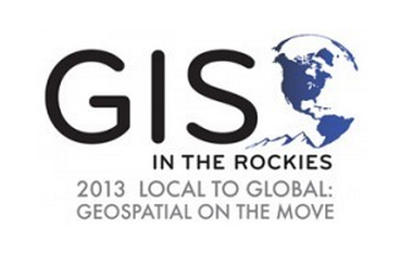 GIS in the Rockies 2013 – Local to Global: Geospatial on the Move
