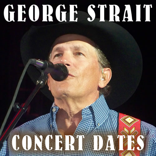 George Strait Concert Dates Including Kansas City, Philadelphia, Newark near New York City, Portland, Tacoma, Louisville, Rosemont near Chicago, Tulsa, Las Vegas and Des Moines