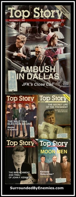 TOP STORY: The novel "Surrounded by Enemies: What if Kennedy Survived Dallas?" by Bryce Zabel is told as a commemorative retrospective by the fictitious newsweekly magazine Top Story.