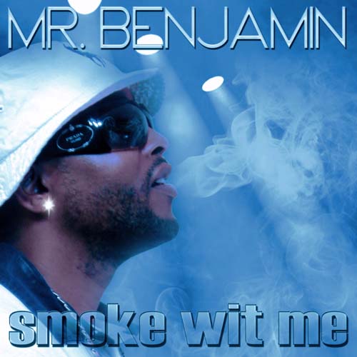 Smoke Wit Me - Mr. Benjamin - The Peoples Champ