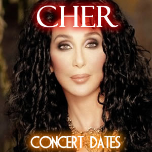 Cher Concert Dates Including Tickets For Shows In Little Rock And Sunrise.