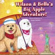 Wilson & Bella's Big Apple Adventure!