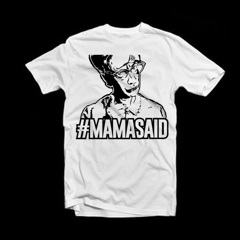 Mama Said T-Shirt